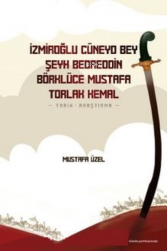 İzmiroğlu Cüneyd Bey, Şeyh Bedreddin;Börklüce Mustafa, Torlak Kemal