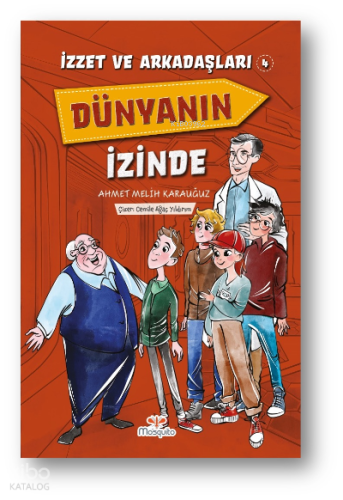 İzzet Ve Arkadaşları Dünyanın İzinde Yazarı