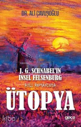 J. G. Schnabel'in Insel Felsenburg Adlı Romanında Ütopya