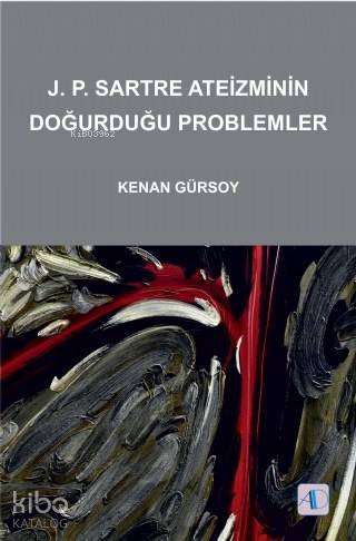 J.P.Sartre Ateizminin Doğurduğu Problemler