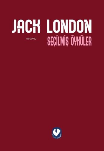 Jack London Seçilmiş Öyküler