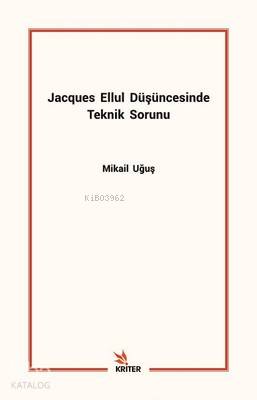 Jacques Ellul Düşüncesinde Teknik Sorunu