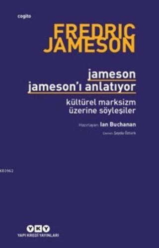 Jameson Jameson'ı Anlatıyor; Kültürel Marksizm Üzerine Söyleşiler - Ki