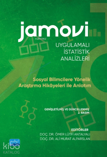 Jamovi Uygulamalı İstatistik Analizleri;Sosyal Bilimcilere Yönelik Araştırma Hikayeleri ile Anlatım