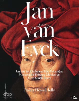 Jan Van Eyck;Jan Van Eyck’in İtalyan Hac Yolculuğu: Mucizevi Bir Flora