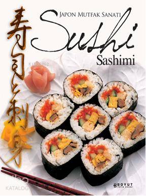 Japon Mutfak Sanatı Sushi; Sashimi - Kitapiks.com