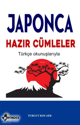 Japonca Hazır Cümleler;Türkçe Okunuşlarıyla