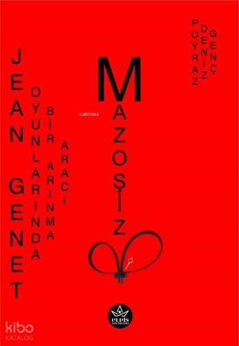 Jean Genet Oyunlarında Bir Arınma Aracı Mazoşizm