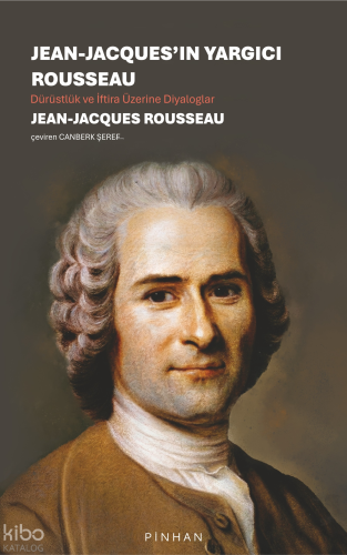 Jean-Jacques'ın Yargıcı Rousseau;Dürüstlük ve İftira Üzerine Diyaloglar