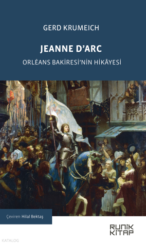 Jeanne D’arc;Orléans Bakiresi’nin Hikayesi