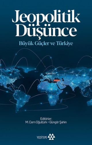 Jeopolitik Düşünce Büyük Güçler ve Türkiye - Kitapiks.com
