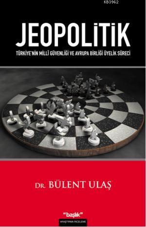 Jeopolitik; Türkiye'nin Milli Güvenliği ve Avrupa Birliği Üyelik Süreci