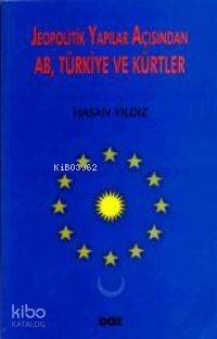 Jeopolitik Yapılar Açısından Ab; Türkiye ve Kürtler