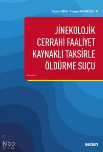 Jinekolojik Cerrahi Faaliyet Kaynaklı Taksirle Öldürme Suçu