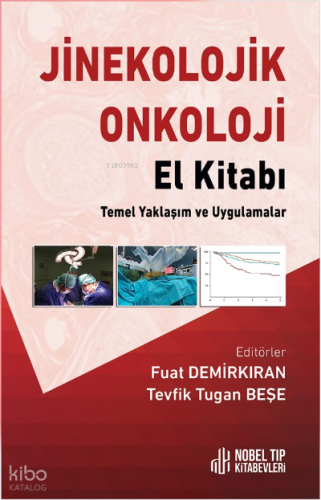 Jinekolojik Onkoloji El Kitabı - Temel Yaklaşım ve Uygulamalar