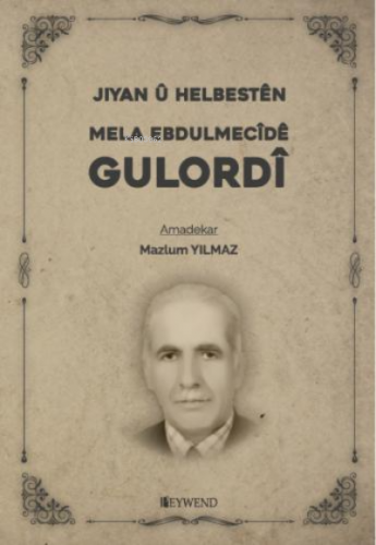 Jiyan û Helbestên Mela Ebdulmecîdê Golurdî