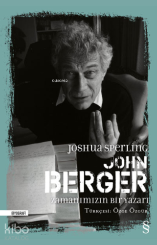 John Berger Zamanımızın Bir Yazarı - Kitapiks.com