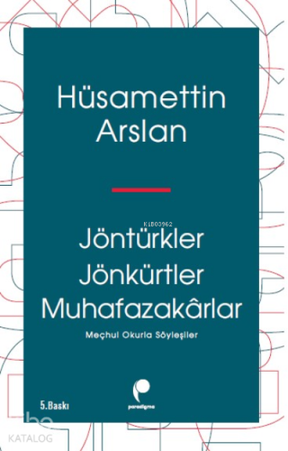Jöntürkler, Jönkürtler, Muhafazakârlar
