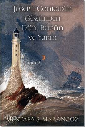 Joseph Conrad'ın Gözünden Dün, Bugün ve Yarın