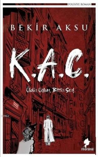 K.A.Ç; Öldün Oğlum, Bittin Sen!