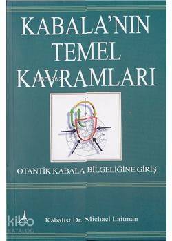 Kabala'nın Temel Kavramları; Otantik Kabala Bilgeliğine Giriş