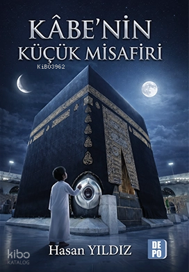 Kâbe’nin Küçük Misafiri