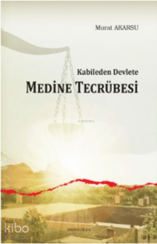 Kabileden Devlete Medine Tecrübesi - Kitapiks.com