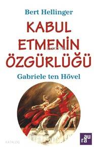 Kabul Etmenin Özgürlüğü