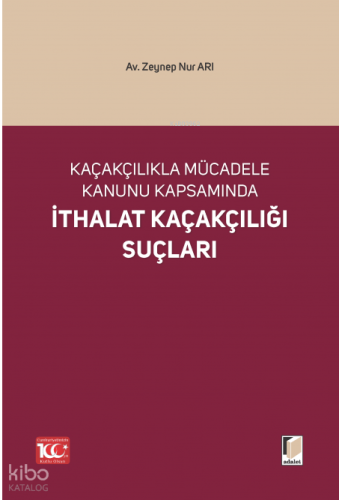 Kaçakçılıkla Mücadele Kanunu Kapsamında İthalat Kaçakçılığı Suçları