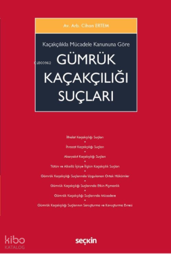 Kaçakçılıkla Mücadele Kanununa Göre  Gümrük Kaçakçılığı Suçları
