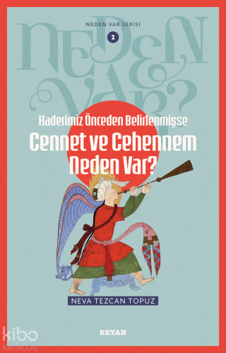 Kaderimiz Önceden Belirlenmişse Cennet ve Cehennem Neden Var? ;Neden Var Serisi - 2