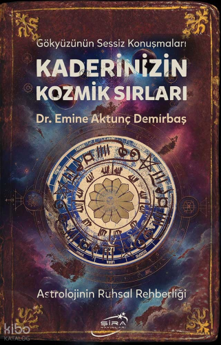 Kaderinizin Kozmik Sırları;Astrolojinin Ruhsal Rehberliği