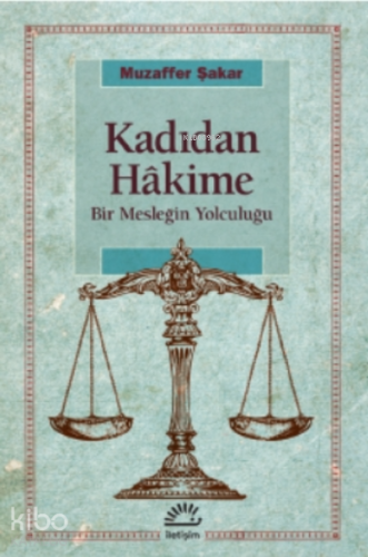 Kadıdan Hakime Bir Mesleğin Yolculuğu