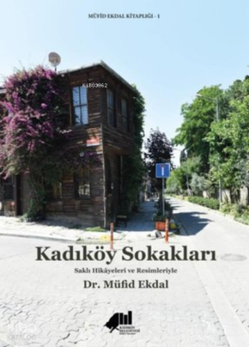 Kadıköy Sokakları - Saklı Hikayeleri ve Resimleriyle