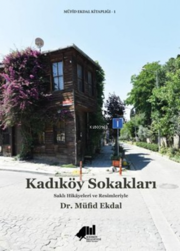 Kadıköy Sokakları - Saklı Hikayeleri ve Resimleriyle