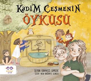 Kadim Çeşmenin Öyküsü - Kitapiks.com