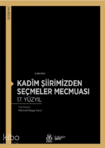 Kadîm Şiirimizden Seçmeler Mecmuası 17. Yüzyıl