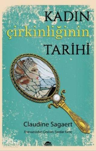 Kadın Çirkinliğinin Tarihi