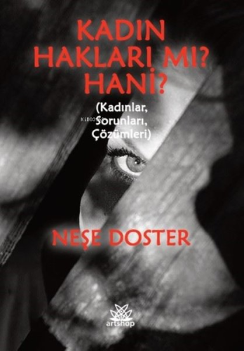 Kadın Hakları Mı? Hani? Kadınlar,Sorunları,Çözümleri - Kitapiks.com