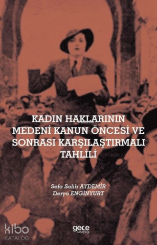 Kadın Haklarının Medeni Kanun Öncesi ve Sonrası Karşılaştırmalı Tahlili