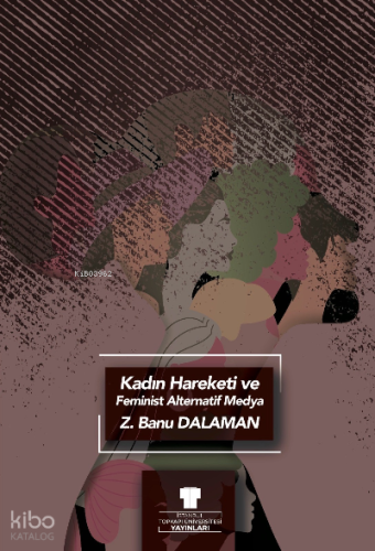 Kadın Hareket Ve Feminist Alternatif Medya