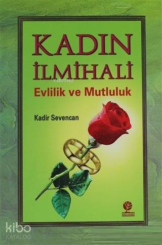 Kadın İlmihali; Evlilik ve Mutluluk
