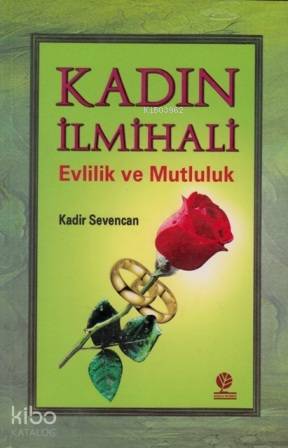 Kadın İlmihali; Evlilik ve Mutluluk