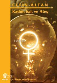 Kadın, Işık ve Ateş