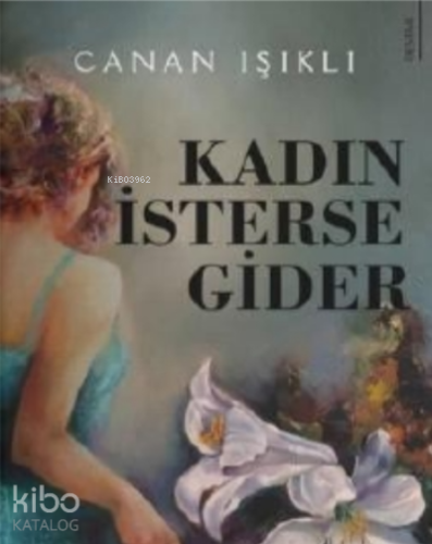 Kadın İsterse Gider - Kitapiks.com