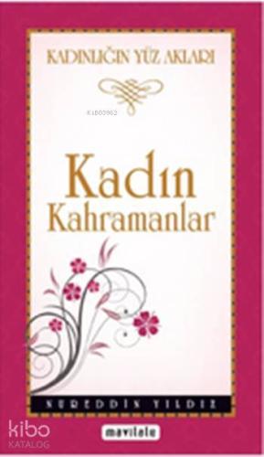 Kadın Kahramanlar (Cep Boy); Kadınlığın Yüz Akları