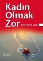 Kadın Olmak Zor