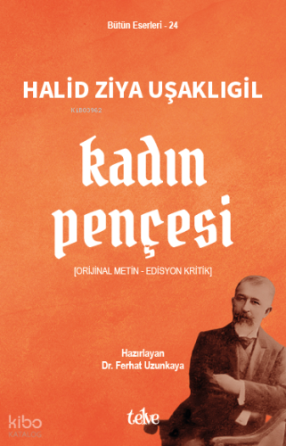 Kadın Pençesi;Orijinal Metin - Edisyon Kritik