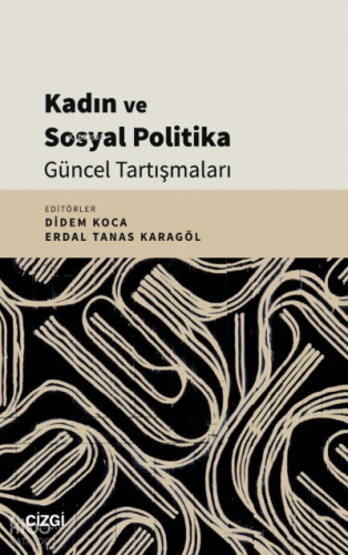 Kadın ve Sosyal Politika Güncel Tartışmaları