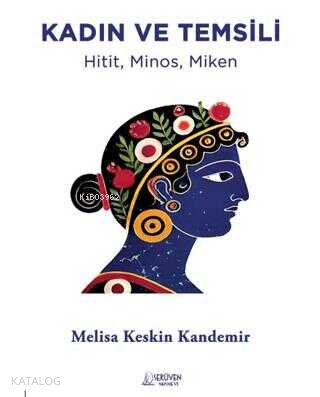 Kadın ve Temsili - Hitit Minos Miken